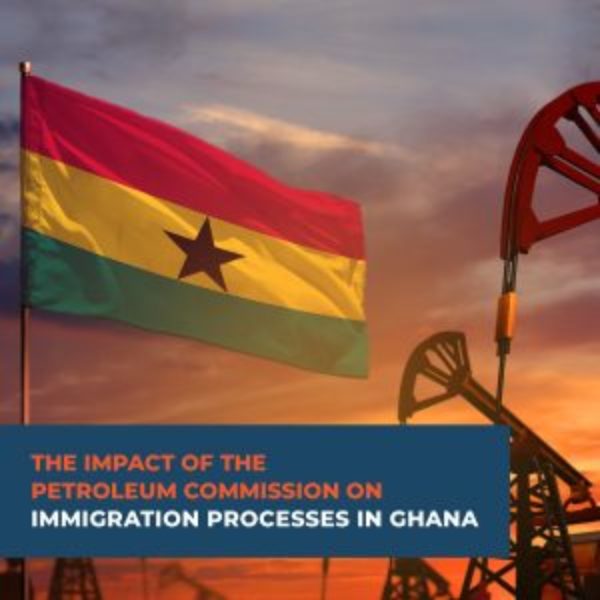 The Impact of the Petroleum commission on Immigration Processes in Ghana The Impact of the Petroleum commission on Immigration Processes in Ghana